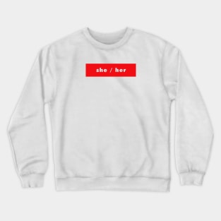 she / her - red Crewneck Sweatshirt